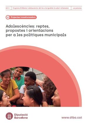 Adolescències: reptes, propostes i orientacions per a les polítiques municipals