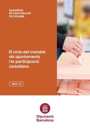 El cicle del mandat als ajuntaments i la participació ciutadana