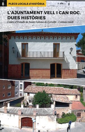 L'Ajuntament Vell i Can Roc. Dues històries