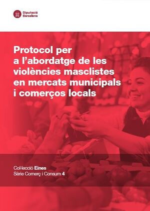 Protocol per a l'abordatge de les violències masclistes en mercats municipals i comerços locals