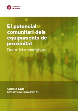 El potencial comunitari dels equipaments de proximitat