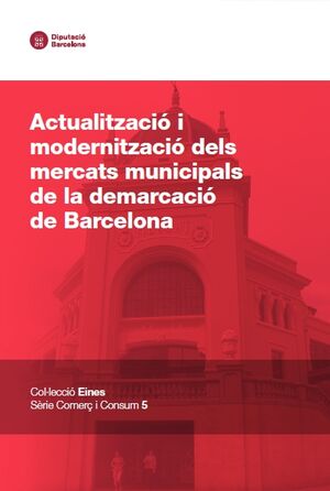 Actualització i modernització dels mercats municipals de la demarcació de Barcelona
