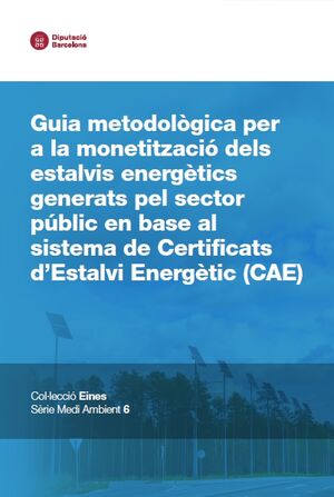 Guia metodològica per a la monetització dels estalvis energètics generats pel sector públic...