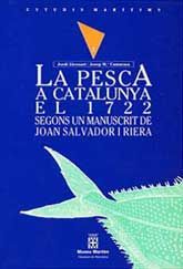PESCA A CATALUNYA EL 1722 SEGONS UN MANUSCRIT DE JOAN SALVADOR I RIERA, LA