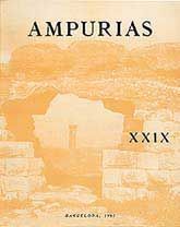 AMPURIAS: REVISTA DE ARQUEOLOGÍA, PREHISTORIA Y ETNOLOGÍA, NÚM. 29 (1967)