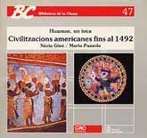 HUAMAN, UN INCA: CIVILITZACIONS AMERICANES FINS AL 1492