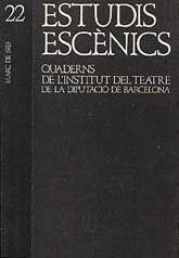 ESTUDIS ESCÈNICS: QUADERNS DE L'INSTITUT DEL TEATRE, NÚM. 22 (MARÇ, 1983)