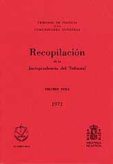 RECOPILACIÓN DE LA JURISPRUDENCIA DEL TRIBUNAL DE LAS COMUNIDADES EUROPEAS. VOLUMEN XVII-2 (1971)