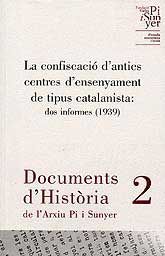 CONFISCACIÓ D'ANTICS CENTRES D'ENSENYAMENT DE TIPUS CATALANISTA, LA: DOS INFORMES, (1939)