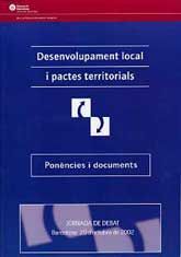 DESENVOLUPAMENT LOCAL I PACTES TERRITORIALS: PONÈNCIES I DOCUMENTS: JORNADA DE DEBAT (BARCELONA...