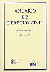 ANUARIO DE DERECHO CIVIL. TOMO LX, FASCÍCULO I (ENERO-MARZO, 2007)