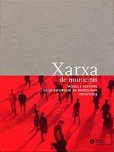 XARXA DE MUNICIPIS: MODEL I ACCIONS DE LA DIPUTACIÓ DE BARCELONA, 2000-2003