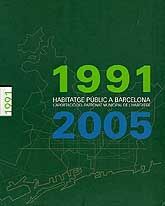 HABITATGE PÚBLIC A BARCELONA, 1991-2005, L': L'APORTACIÓ DEL PATRONAT MUNICIPAL DEL L'HABITATGE