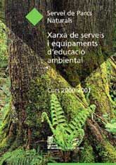 XARXA DE SERVEIS I EQUIPAMENTS D'EDUCACIÓ AMBIENTAL: CURS 2000-2001
