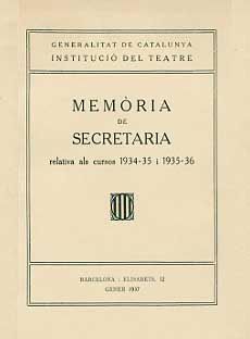 MEMÒRIA DE SECRETARIA RELATIVA ALS CURSOS 1934-35 I 1935-36: INSTITUT DEL TEATRE