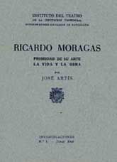 RICARDO MORAGAS: PRIORIDAD DE SU ARTE. LA VIDA Y LA OBRA