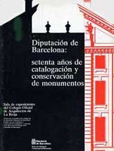 DIPUTACIÓN DE BARCELONA: SETENTA AÑOS DE CATALOGACIÓN Y CONSERVACIÓN DE MONUMENTOS