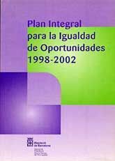 PLAN INTEGRAL PARA LA IGUALDAD DE OPORTUNIDADES, 1998-2002