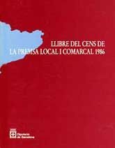 LLIBRE DEL CENS DE LA PREMSA LOCAL I COMARCAL, 1986