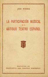 PARTICIPACIÓN MUSICAL EN EL ANTIGUO TEATRO ESPAÑOL, LA: CATÁLOGO BIBLIOGRÁFICO DE LA...