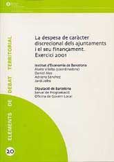 DESPESA DE CARÀCTER DISCRECIONAL DELS AJUNTAMENTS I EL SEU FINANÇAMENT, LA: EXERCICI, 2001