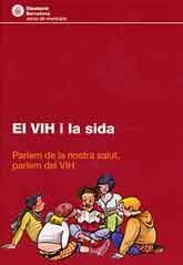 VIH I LA SIDA, EL: PARLEM DE LA NOSTRA SALUT, PARLEM DEL VIH