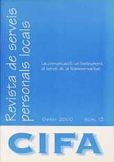REVISTA DE SERVEIS PERSONALS LOCALS. CIFA, NÚM. 13 (GENER, 2000): LA COMUNICACIÓ: UN INSTRUMENT AL SERVEI DE LA TRANSVERSALITAT