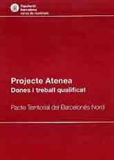 PROJECTE ATENEA: DONES I TREBALL QUALIFICAT. PACTE TERRITORIAL DEL BARCELONÈS NORD