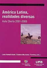 AMÈRICA LATINA, REALIDADES DIVERSAS: AULA OBERTA 2001-2005. UNIVERSITAT AUTÒNOMA DE BARCELONA