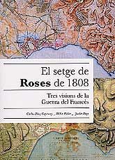 SETGE DE ROSES DE 1808, EL: TRES VISIONS DE LA GUERRA DEL FRANCÈS