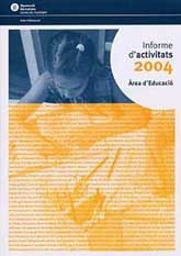 INFORME D'ACTIVITATS 2004: ÀREA D'EDUCACIÓ