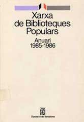XARXA DE BIBLIOTEQUES POPULARS: ANUARI 1985-1986