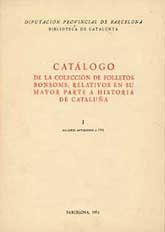 CATÁLOGO DE LA COLECCIÓN DE FOLLETOS BONSOMS, RELATIVOS EN SU MAYOR PARTE A HISTORIA DE CATALUNYA: FOLLETOS ANTERIORES A 1701