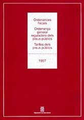 ORDENANCES FISCALS, ORDENANÇA GENERAL REGULADORA DELS PREUS PÚBLICS, TARIFES DELS PREUS PÚBLICS: 1997