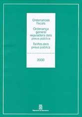 ORDENANCES FISCALS, ORDENANÇA GENERAL REGULADORA DELS PREUS PÚBLICS, TARIFES DELS PREUS PÚBLICS: 2000