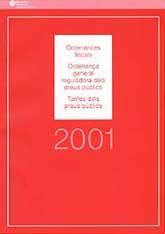 ORDENANCES FISCALS, ORDENANÇA GENERAL REGULADORA DELS PREUS PÚBLICS, TARIFES DELS PREUS PÚBLICS: 2001