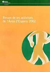 RESUM DE LES ACTIVITATS DE L'ÀREA D'ESPORTS, 2002
