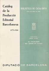 CATÀLEG DE LA PRODUCCIÓ EDITORIAL BARCELONESA, 1979-1980: EXPOSADA A LA BIBLIOTECA DE CATALUNYA (FESTA DEL LLIBRE DE 1980) I CONFERÈNCIA DE ROMÀ CUYÀS: PROBLEMES DE L'EDICIÓ EN CATALÀ,ELS