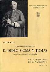 HOMENAJE AL EMINENTÍSIMO DOCTOR D. ISIDRO GOMÀ Y TOMÀS CARDENAL PRIMADO DE ESPAÑA EN EL CENTENARIO DE SU NACIMIENTO, 1870-1970