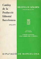 CATÀLEG DE LA PRODUCCIÓ EDITORIAL BARCELONESA, 1978-1979: EXPOSADA A LA BIBLIOTECA DE CATALUNYA...