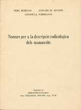 NORMES PER A LA DESCRIPCIÓ CODICOLÒGICA DELS MANUSCRITS: SEPARATA DE BIBLIOTECONOMÍA AÑOS XXX-XXXI, (1973-1974), NÚM. 77-78