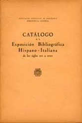 CATÁLOGO DE LA EXPOSICIÓN BIBILOGRÁFICA HISPANO-ITALIANA: DE LOS SIGLOS XVI A XVIII