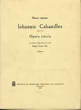 MUSICI ORGANICI IOHANNIS CABANILLES, 1644-1712, OPERA OMNIA: NUNC PRIMUM IN LUCEM EDITA CURA ET...