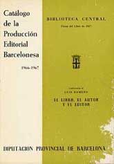 CATÁLOGO DE LA PRODUCCIÓN EDITORIAL BARCELONESA, 1966-1967: EL LIBRO, EL AUTOR Y EL EDITOR