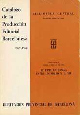 CATÁLOGO DE LA PRODUCCIÓN EDITORIAL BARCELONESA, 1967-1968: EL PAPEL EN ESPAÑA ENTRE LOS SIGLOS X AL XIV