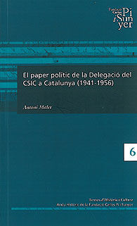 PAPER POLÍTIC DE LA DELEGACIÓ DEL CSIC A CATALUNYA (1941-1956)