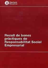 RECULL DE BONES PRÀCTIQUES DE RESPONSABILITAT SOCIAL EMPRESARIAL