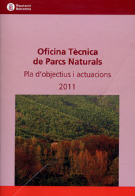 OFICINA TÈCNICA DE PARCS NATURALS: PLA D'OBJECTIUS I ACTUACIONS 2011