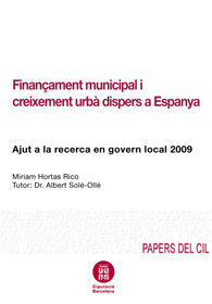 FINANÇAMENT MUNICIPAL I CREIXEMENT URBÀ DISPERS A ESPANYA: AJUT A LA RECERCA EN GOVERN LOCAL 2009