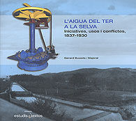 AIGUA DEL TER A LA SELVA, L'. INICIATIVES, USOS I CONFLICTES 1837-1930